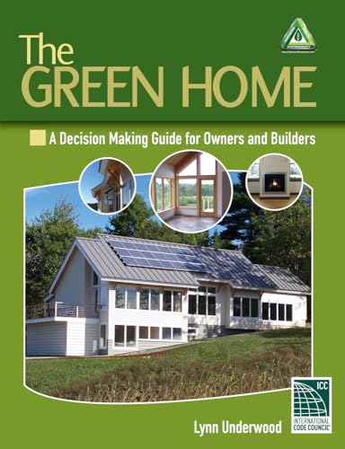 Stock image for The Green Home: A Decision Making Guide for Owners and Builders (Go Green with Renewable Energy Resources) for sale by Irish Booksellers