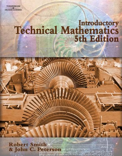 Bundle: Introductory Technical Mathematics, 5th + Student Solution Manual (9781428393479) by Peterson, John; Smith, Robert D.