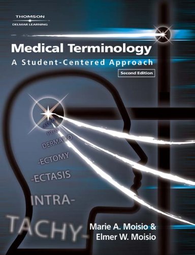 Bundle: Medical Terminology: A Student-Centered Approach, 2nd + WebTutorâ„¢ Advantage on WebCTâ„¢ Printed Access Card (9781428393660) by Moisio, Marie A; Moisio, Elmer W.