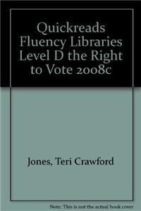 Stock image for Quickreads Fluency Libraries Level D the Right to Vote 2008c for sale by ThriftBooks-Dallas