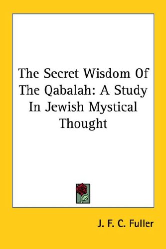 9781428600782: The Secret Wisdom of the Qabalah: A Study in Jewish Mystical Thought