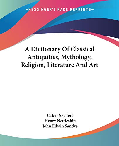 Beispielbild fr A Dictionary Of Classical Antiquities, Mythology, Religion, Literature And Art zum Verkauf von Best and Fastest Books