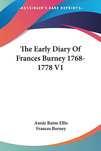 The Early Diary Of Frances Burney 1768-1778 V1 (9781428612778) by Burney, Frances