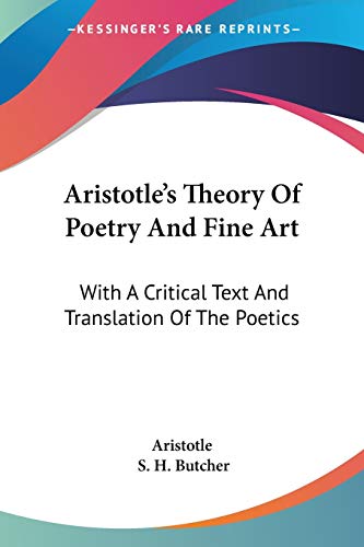 9781428614352: Aristotle's Theory of Poetry and Fine Ar: With A Critical Text And Translation Of The Poetics