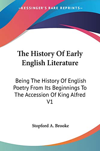 Imagen de archivo de The History Of Early English Literature: Being The History Of English Poetry From Its Beginnings To The Accession Of King Alfred V1 a la venta por California Books