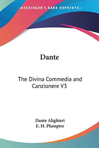 Dante: The Divina Commedia and Canzionere V3 (9781428628878) by Alighieri, MR Dante