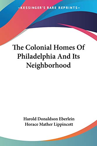 9781428629141: The Colonial Homes of Philadelphia and Its Neighborhood