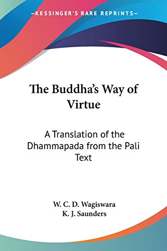 Beispielbild fr The Buddha's Way of Virtue: A Translation of the Dhammapada from the Pali Text zum Verkauf von Karl Theis