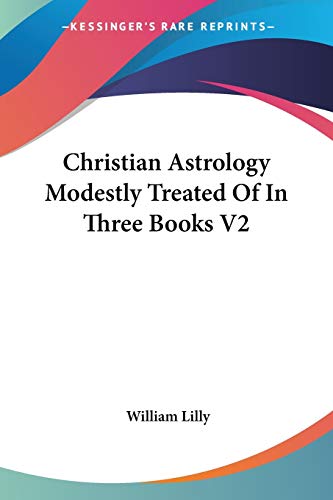 9781428645196: Christian Astrology Modestly Treated of in Three Books: 2