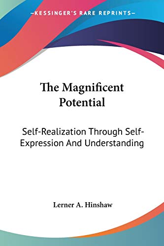 9781428653191: The Magnificent Potential: Self-realization Through Self-expression and Understanding