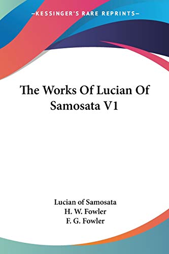 Imagen de archivo de The Works Of Lucian Of Samosata V1 a la venta por California Books