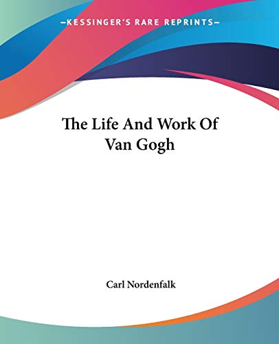 9781428657250: The Life And Work Of Van Gogh