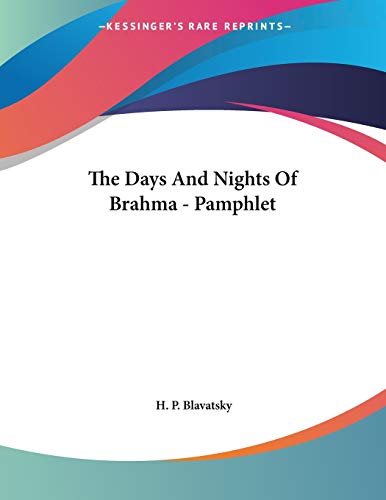 The Days and Nights of Brahma (9781428672505) by Blavatsky, Helena Petrovna