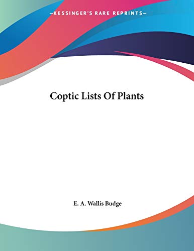 Coptic Lists of Plants (9781428675773) by Budge, E. A. Wallis