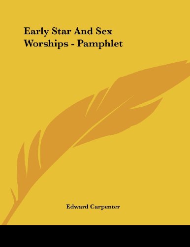 Early Star and Sex Worships (9781428676916) by Carpenter, Edward