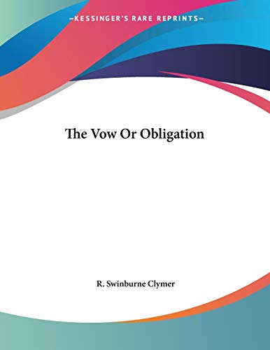 The Vow or Obligation (9781428679382) by Clymer, R. Swinburne