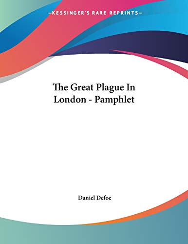 The Great Plague In London - Pamphlet - Defoe, Daniel