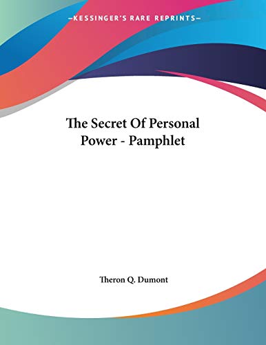 The Secret of Personal Power (9781428685444) by Dumont, Theron Q.