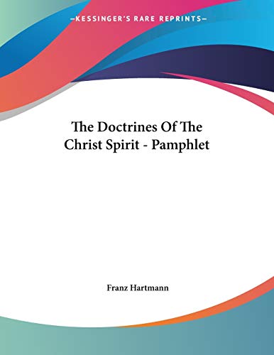 The Doctrines of the Christ Spirit (9781428689893) by Hartmann, Franz
