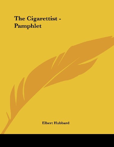 The Cigarettist (9781428698024) by Hubbard, Elbert