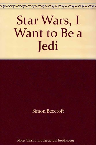 9781428754331: Title: Star Wars I Want to Be a Jedi
