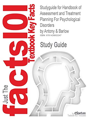 9781428802247: Studyguide for Handbook of Assessment and Treatment Planning For Psychological Disorders by Barlow, Antony &, ISBN 9781593850135 (Cram101 Textbook Outlines)
