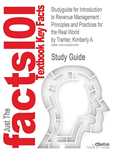 Stock image for Studyguide for Introduction to Revenue Management: Principles and Practices for the Real World by Tranter, Kimberly A., ISBN 9780131885899 (Just the Facts101 Textbook Key Facts) for sale by WYEMART LIMITED