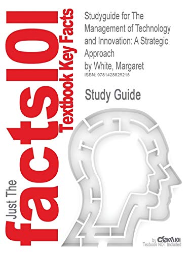 Beispielbild fr Studyguide for the Management of Technology and Innovation: A Strategic Approach by White, Margaret, ISBN 9780538478229 (Cram101 Textbook Outlines) zum Verkauf von Reuseabook