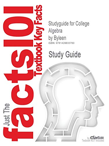 9781428833760: Studyguide for College Algebra by Byleen, ISBN 9780072368680