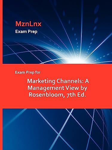 Imagen de archivo de Exam Prep for Marketing Channels: A Management View by Rosenbloom, 7th Ed. a la venta por HPB Inc.