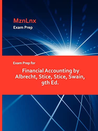 Beispielbild fr Exam Prep for Financial Accounting by Albrecht, Stice, Stice, Swain, 9th Ed. zum Verkauf von Buchpark