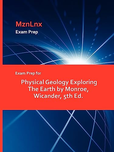 9781428870529: Exam Prep for Physical Geology Exploring the Earth by Monroe, Wicander, 5th Ed.