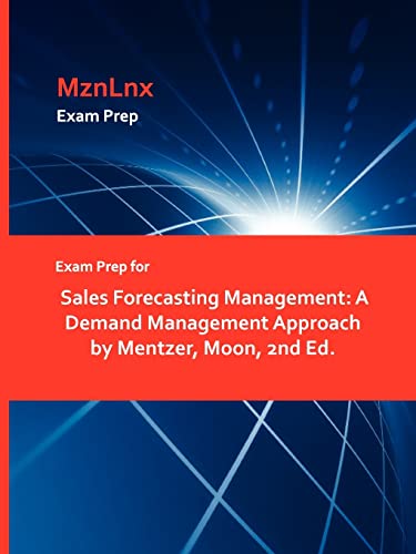 Imagen de archivo de Exam Prep for Sales Forecasting Management: A Demand Management Approach by Mentzer, Moon, 2nd Ed. a la venta por Chiron Media
