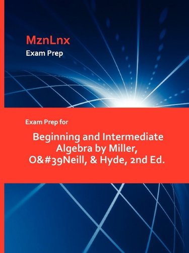 Imagen de archivo de Exam Prep for Beginning and Intermediate Algebra by Miller, O&#39Neill, & Hyde, 2nd Ed. a la venta por Chiron Media