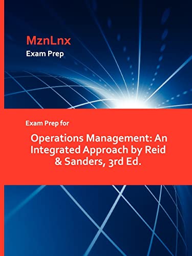 Imagen de archivo de Exam Prep for Operations Management: An Integrated Approach by Reid & Sanders, 3rd Ed. a la venta por AwesomeBooks