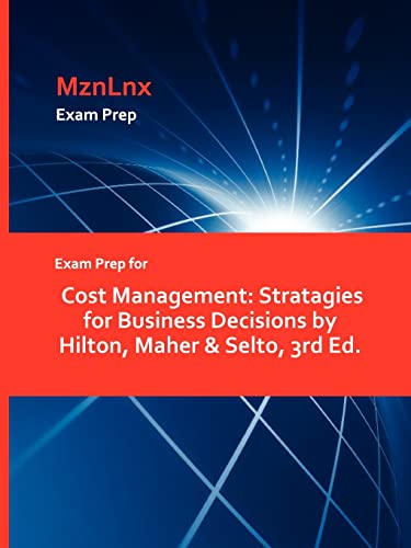 9781428871748: Exam Prep for Cost Management: Stratagies for Business Decisions by Hilton, Maher & Selto, 3rd Ed.