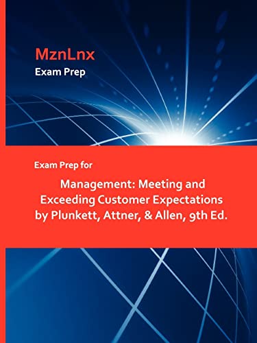 Beispielbild fr Exam Prep for Management: Meeting and Exceeding Customer Expectations by Plunkett, Attner, & Allen, 9th Ed. zum Verkauf von medimops