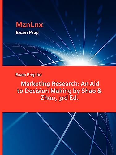 Beispielbild fr Exam Prep for Marketing Research: An Aid to Decision Making by Shao & Zhou, 3rd Ed. zum Verkauf von Hamelyn