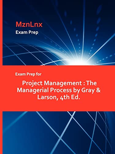 Imagen de archivo de Exam Prep for Project Management: The Managerial Process by Gray & Larson, 4th Ed. a la venta por THE SAINT BOOKSTORE