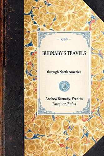 Imagen de archivo de Burnaby's Travels: Reprinted from the Third Edition of 1798 (Travel in America) a la venta por AwesomeBooks