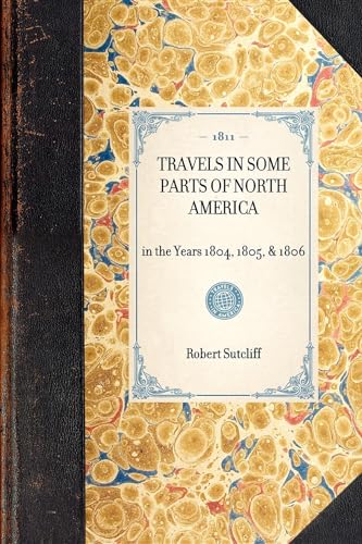 Stock image for TRAVELS IN SOME PARTS OF NORTH AMERICAin the Years 1804, 1805, 1806 Travel in America for sale by PBShop.store US