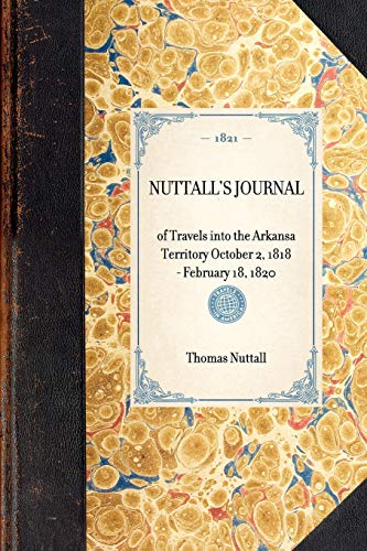 Stock image for Nuttall's Journal of Travels Into the Arkansa Territory October 2, 1818-February 18, 1820 for sale by ThriftBooks-Atlanta