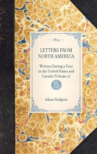 Imagen de archivo de Letters from North America Written During a Tour in the United States and Canada Volume 2 Travel in America a la venta por PBShop.store US