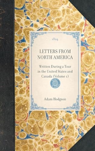 Imagen de archivo de Letters from North America Written During a Tour in the United States and Canada Volume 1 Travel in America a la venta por PBShop.store US