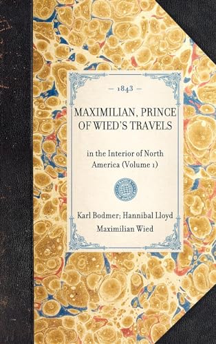 9781429002424: Maximilian, Prince of Wied's Travels: in the Interior of North America (Volume 1) (Travel in America)