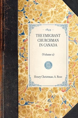 Stock image for Emigrant Churchman in Canada (Volume 2): (Volume 2) (Applewood Books) for sale by California Books