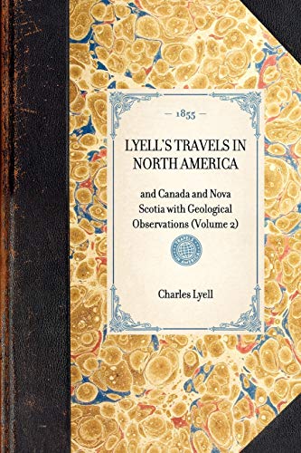 Stock image for Lyell's Travels in North America: and Canada and Nova Scotia with Geological Observations (Volume 2) (Travel in America) for sale by California Books