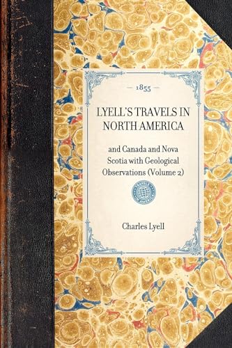 Stock image for Lyell's Travels in North America: and Canada and Nova Scotia with Geological Observations (Volume 2) (Travel in America) for sale by California Books