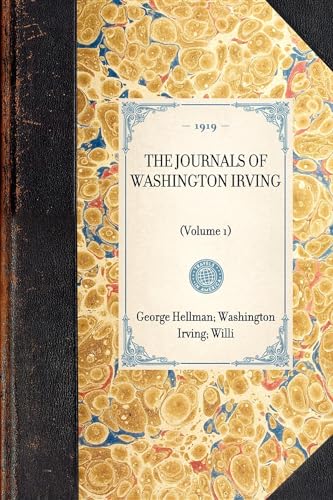 Journals of Washington Irving (Vol 1) (Travel in America) - Washington Irving; William Trent; George Hellman