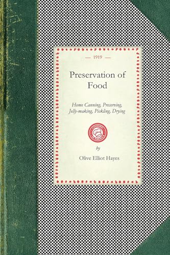 

Preservation of Food : Home Canning, Preserving, Jelly-making, Pickling, Drying